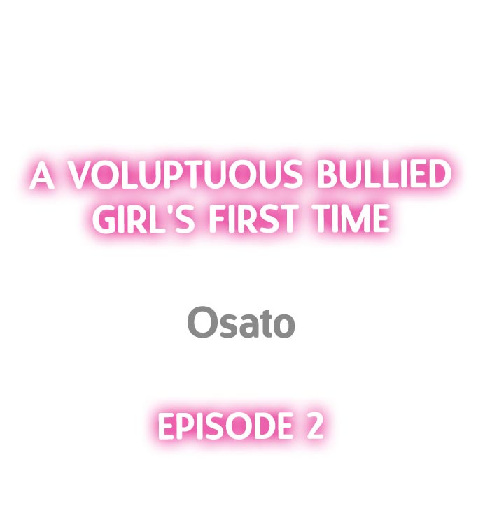 A Voluptuous Bullied Girl’s First Time - Chapter 2 Page 1