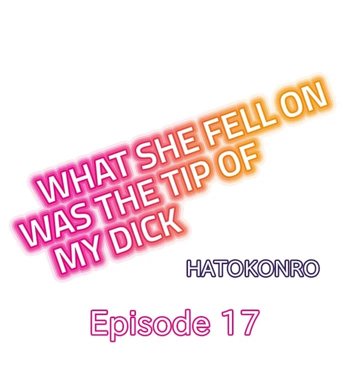 What She Fell On Was the Tip of My Dick - Chapter 17 Page 1