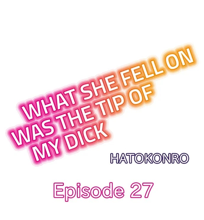 What She Fell On Was the Tip of My Dick - Chapter 27 Page 1