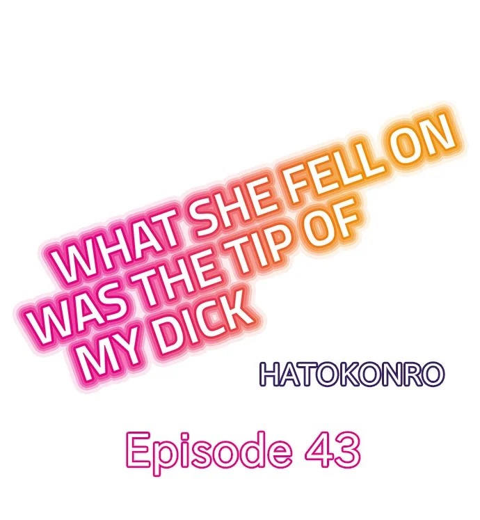 What She Fell On Was the Tip of My Dick - Chapter 43 Page 1