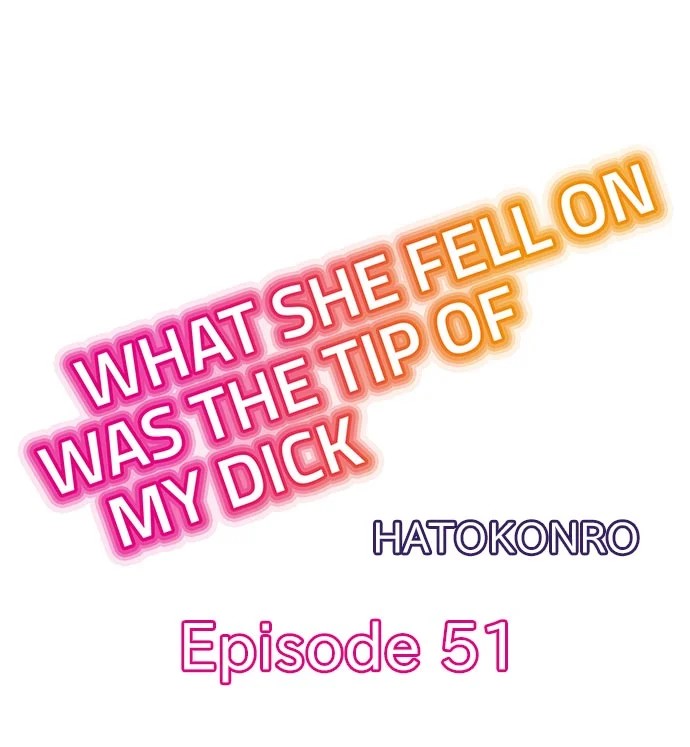 What She Fell On Was the Tip of My Dick - Chapter 51 Page 1