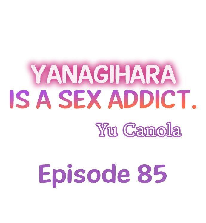 Yanagihara Is a Sex Addict - Chapter 85 Page 1
